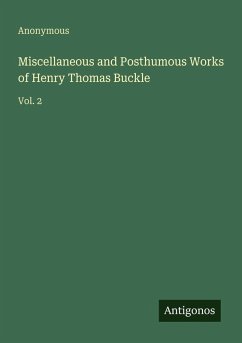 Cover Miscellaneous and Posthumous Works of Henry Thomas Buckle
