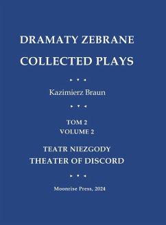 Dramaty Zebrane. Collected Plays. Tom 2. Volume 2. Teatr Niezgody. Theater of Discord - Braun, Kazimierz