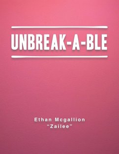 UNBREAK-A-BLE - Mcgallion "Zailee", Ethan