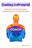 Coaching Empresarial - Descubre los secretos para convertirte en un coach de éxito