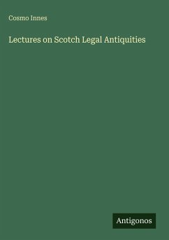 Cover Lectures on Scotch Legal Antiquities