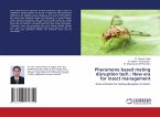Pheromone based mating disruption tech.: New era for insect management Pheromone based mating disruption tech.: New era for insect management
