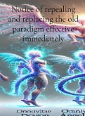 Notice of repealing and replacing the old paradigm effective immediately Notice of repealing and replacing the old paradigm effective immediately