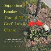 Supporting Families Through Their Grief, Loss & Change Supporting Families Through Their Grief, Loss & Change