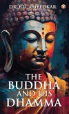 The Buddha And His Dhamma The Buddha And His Dhamma