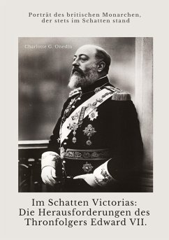 Cover Im Schatten Victorias: Die Herausforderungen des Thronfolgers Edward VII.