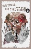 Her Temas Bir Öykü Birakir 2