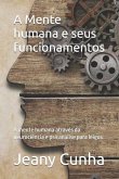 A Mente humana e seus funcionamentos