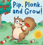 Pip, Plonk, and Grow!