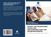 Schule und Gesellschaft: Praxis und Herausforderungen der Bürgerbeteiligung Schule und Gesellschaft: Praxis und Herausforderungen der Bürgerbeteiligung