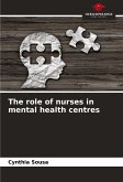 The role of nurses in mental health centres The role of nurses in mental health centres