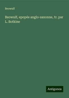 Beowulf, epopée anglo-saxonne, tr. par L. Botkine - Beowulf