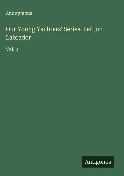 Our Young Yachters' Series. Left on Labrador