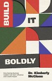 Build It Boldly