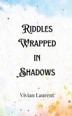 Riddles Wrapped in Shadows