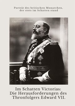 Cover Im Schatten Victorias: Die Herausforderungen des Thronfolgers Edward VII.