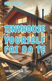 Tiny House Yourself, fai da te