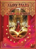 Fairy Tales for a New Future Fairy Tales for a New Future