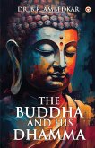 The Buddha And His Dhamma The Buddha And His Dhamma