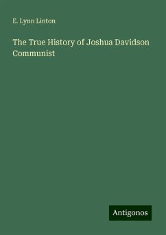 The True History of Joshua Davidson Communist - Linton, E. Lynn