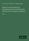 Reports of Cases Heard and Determined by the Lord Chancellor and the Court of Appeal in Chancery Reports of Cases Heard and Determined by the Lord Chancellor and the Court of Appeal in Chancery