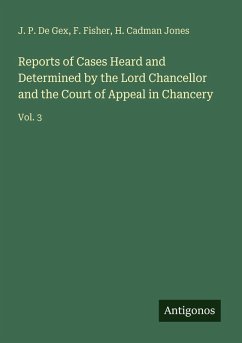 Cover Reports of Cases Heard and Determined by the Lord Chancellor and the Court of Appeal in Chancery