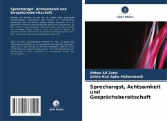 Sprechangst, Achtsamkeit und Gesprächsbereitschaft - Ali Zarei, Abbas;Agha Mohammadi, Zahra Haji