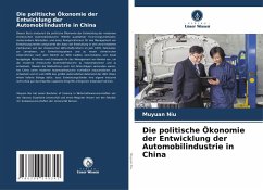 Die politische Ökonomie der Entwicklung der Automobilindustrie in China - Niu, Muyuan