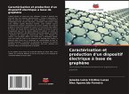 Caractérisation et production d'un dispositif électrique à base de graphène