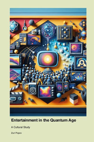 Entertainment in the Quantum Age Entertainment in the Quantum Age