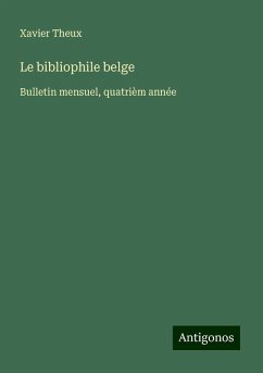 Le bibliophile belge - Theux, Xavier