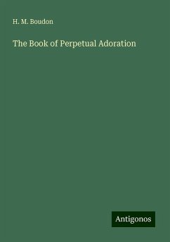 The Book of Perpetual Adoration - Boudon, H. M.