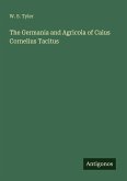 The Germania and Agricola of Caius Cornelius Tacitus The Germania and Agricola of Caius Cornelius Tacitus