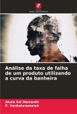 Análise da taxa de falha de um produto utilizando a curva da banheira
