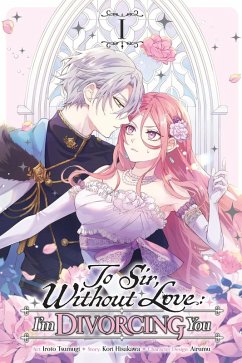 Cover To Sir, Without Love: I'm Divorcing You, Vol. 1 (Manga)