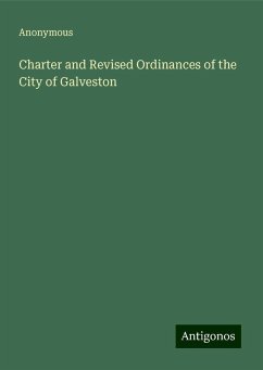 Charter and Revised Ordinances of the City of Galveston - Anonymous