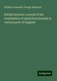 British barrows: a record of the examination of sepulchral mounds in various parts of England British barrows: a record of the examination of sepulchral mounds in various parts of England