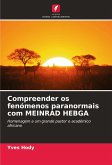 Compreender os fenómenos paranormais com MEINRAD HEBGA