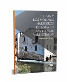 El Pan Y Los Molinos Harineros De Agua En Las Tierras Valen