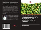 Maladies importantes, problèmes de marché et de production des principales cultures fruitières
