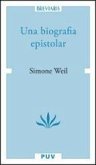 Una biografia epistolar Una biografia epistolar
