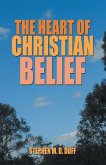 The Heart of Christian Belief The Heart of Christian Belief