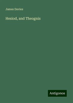 Hesiod, and Theognis - Davies, James