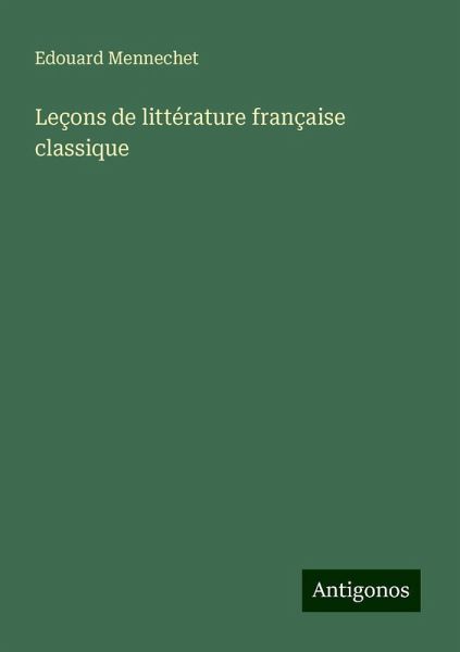 Leçons de littérature française classique Leçons de littérature française classique