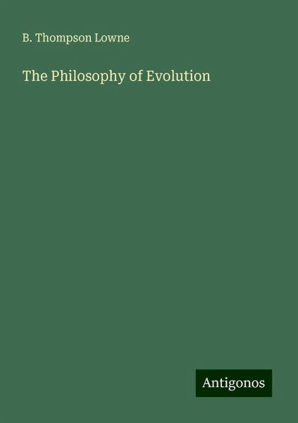 The Philosophy of Evolution The Philosophy of Evolution
