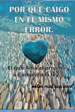 POR QUE CAIGO EN EL MISMO ERROR - Garcia, Miguel Angel POR QUE CAIGO EN EL MISMO ERROR - Garcia, Miguel Angel