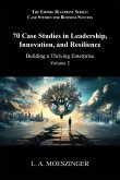 70 Case Studies in Leadership, Innovation, and Resilience 70 Case Studies in Leadership, Innovation, and Resilience