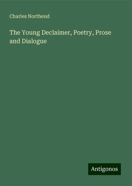 The Young Declaimer, Poetry, Prose and Dialogue