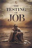 The Testing of Job The Testing of Job