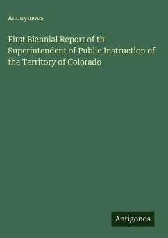 Cover First Biennial Report of th Superintendent of Public Instruction of the Territory of Colorado